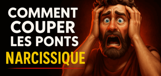Comment COUPER LES PONTS Avec un NARCISSIQUE Manipulateur Définitivement